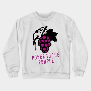 Power to the Purple (Wine Grapes) Crewneck Sweatshirt